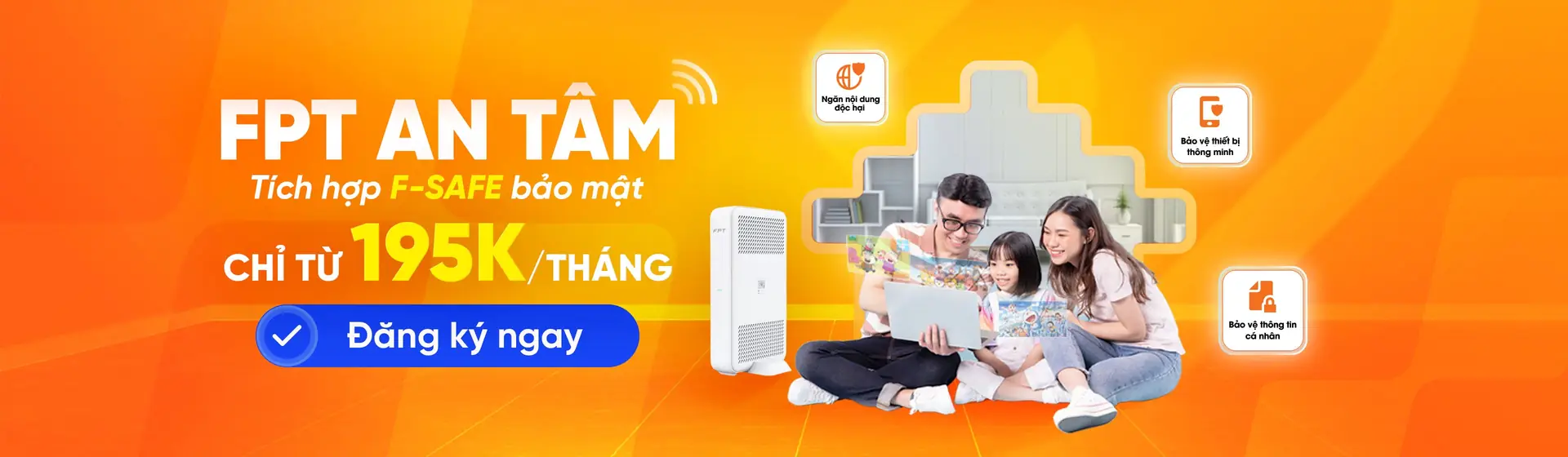 Gói FPT An Tâm tích hợp F-Safe bảo mật