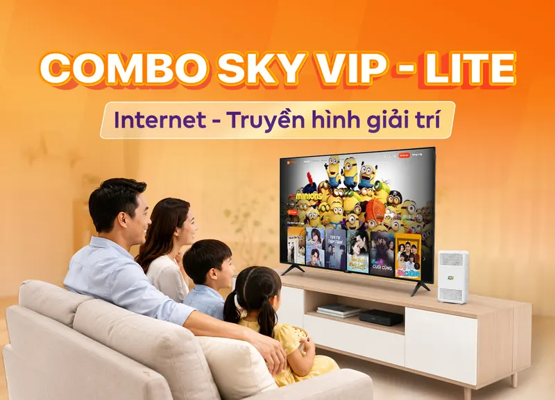 Combo Sky VIP - Lite - Internet và truyền hình giải trí