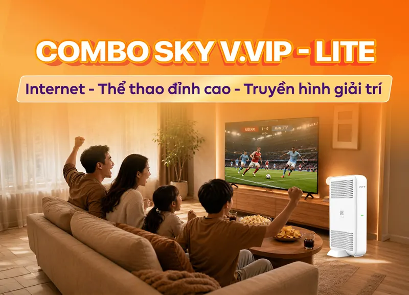 Combo Sky V.VIP - Lite - Internet, thể thao đỉnh cao, truyền hình giải trí