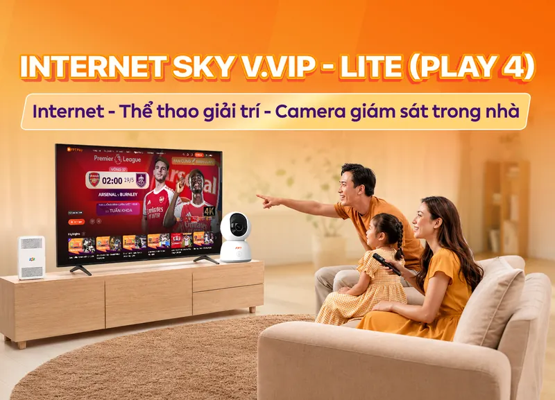 Internet Sky V.VIP - Lite (Play 4) - Internet, thể thao giải trí, camera trong nhà